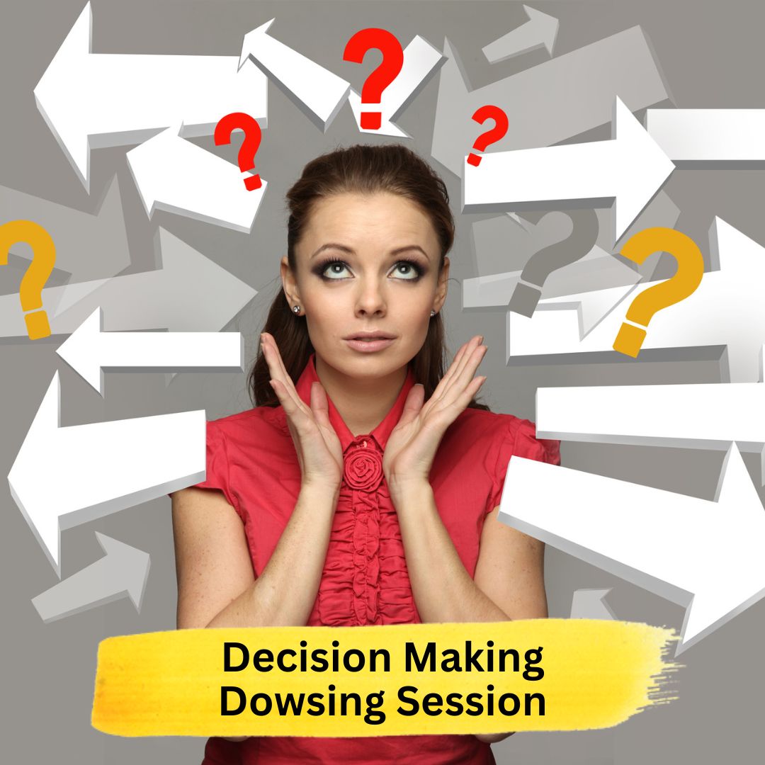 Decision Making Dowsing Session